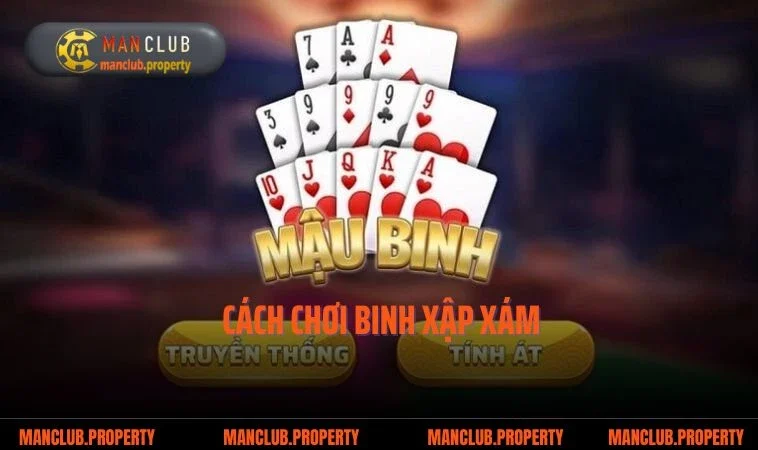 Khám Phá Cách Chơi Binh Xập Xám Hiệu Quả Tại Cổng Game Manclub 