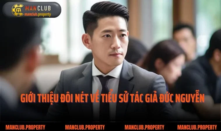 Giới thiệu đôi nét về tiểu sử tác giả Đức Nguyễn