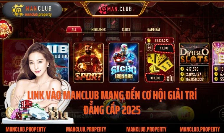 Link vào Manclub mang đến cơ hội giải trí đẳng cấp 2026