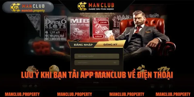 Lưu ý khi bạn tải app Manclub về điện thoại