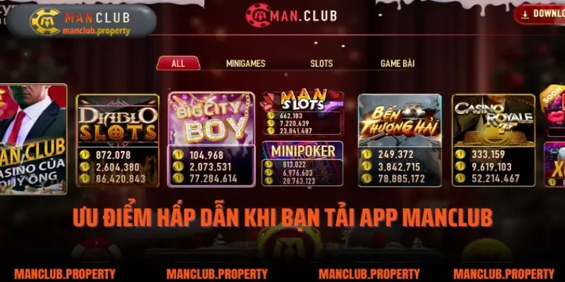 Ưu điểm hấp dẫn khi bạn tải app Manclub